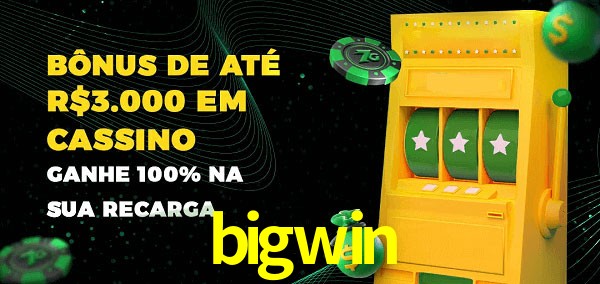 bigwin melhor bônus de depósito